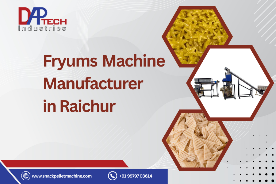 Fryums Machine Manufacturer in Raichur